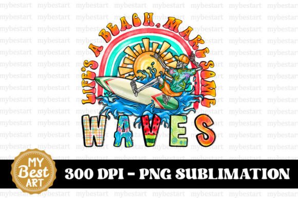 Download Lifes a Beach Make Some Waves PNG - Premium Bundle
